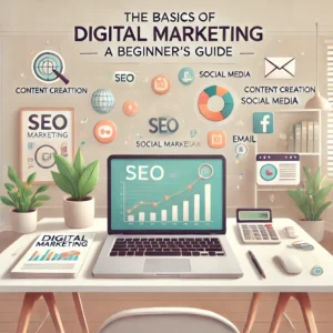 Read more about the article The Basics of Digital Marketing: A Beginner`s Guide